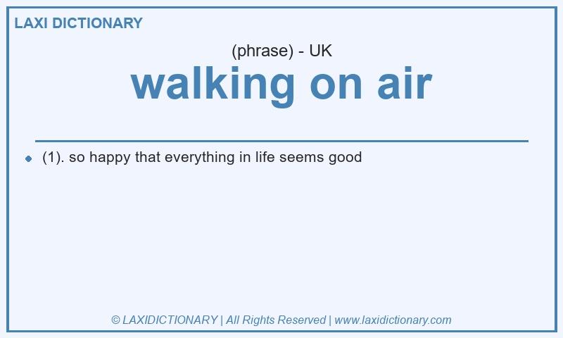 Definition walking on air in British English