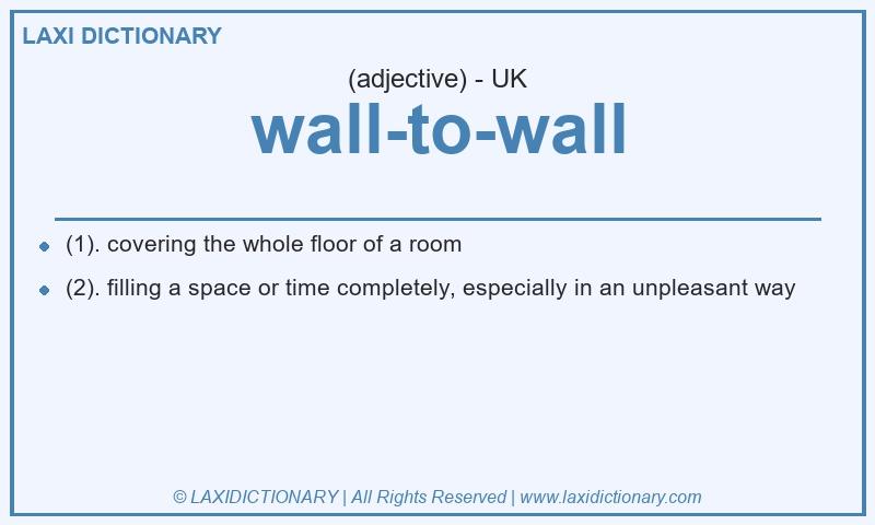 Definition wall-to-wall in British English