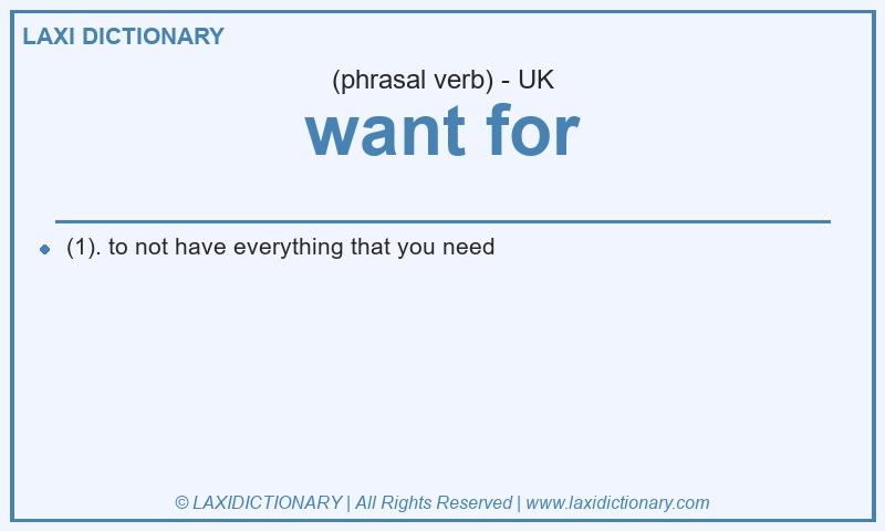Definition want for in British English