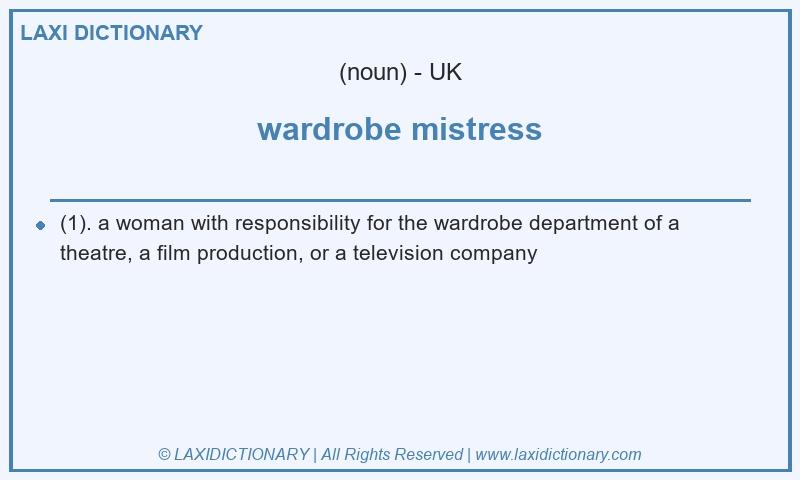 Definition wardrobe mistress in British English