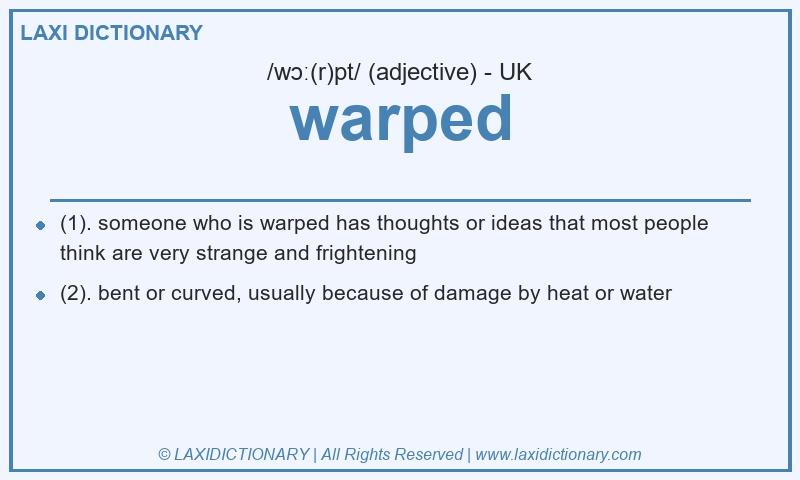 Definition warped in British English