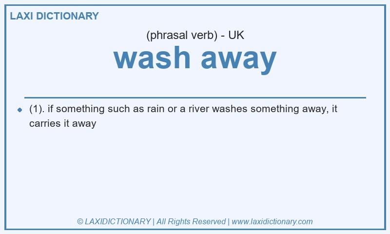 Definition wash away in British English