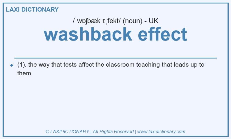 Definition washback effect in British English