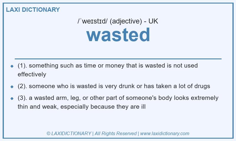 Definition wasted in British English
