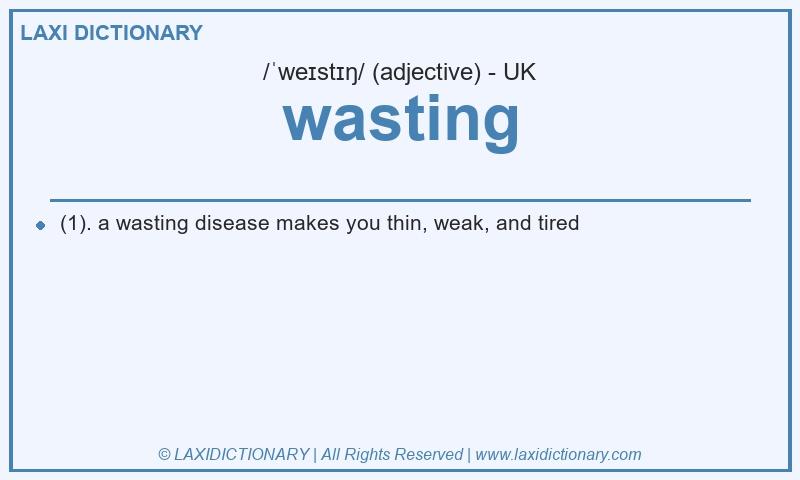 Definition wasting in British English