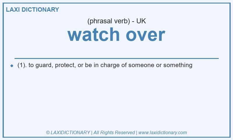 Definition watch over in British English