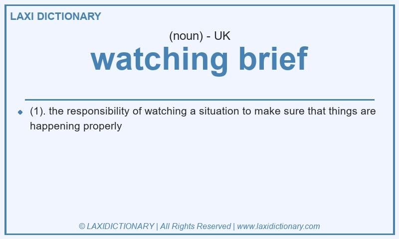 Definition watching brief in British English