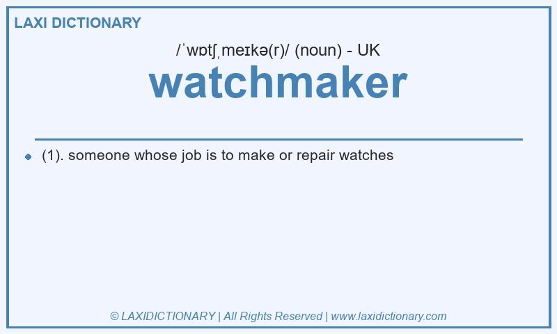 Definition watchmaker in British English