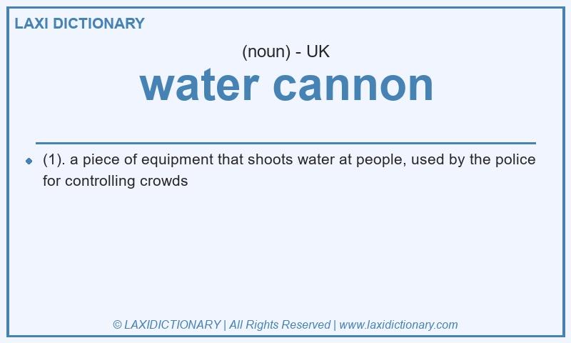Definition water cannon in British English