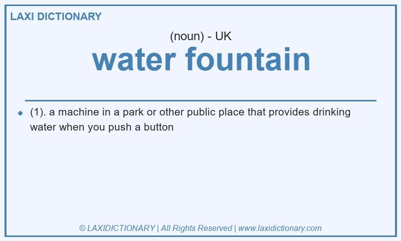 Definition water fountain in British English
