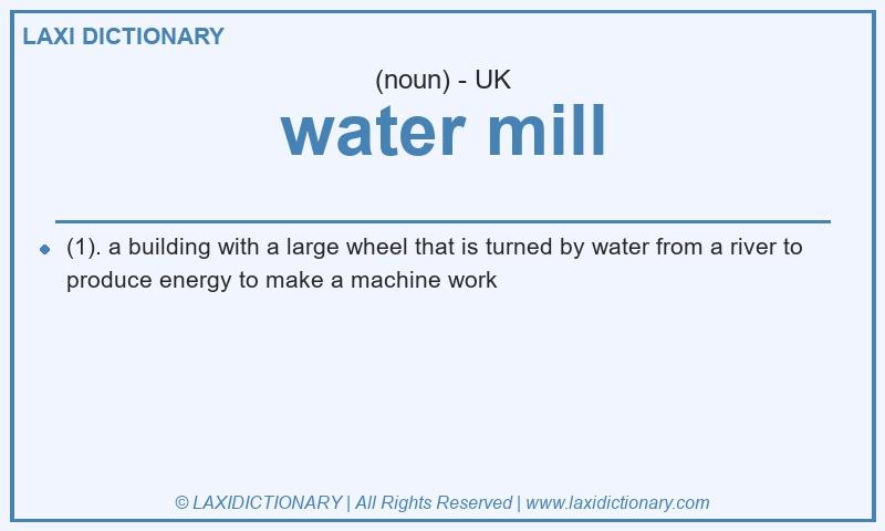 Definition water mill in British English