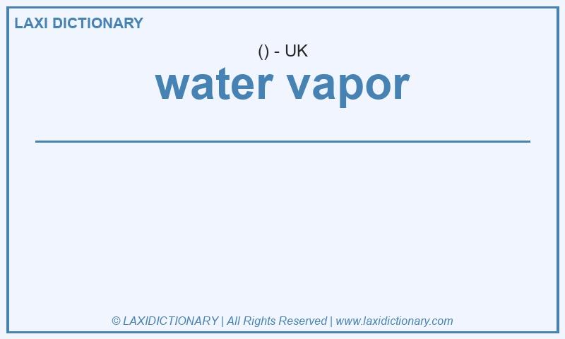 Definition water vapor in British English
