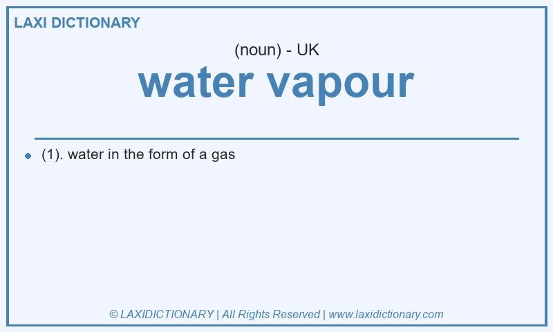 Definition water vapour in British English
