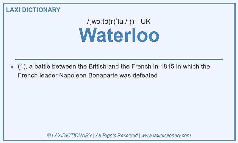 Definition Waterloo in British English