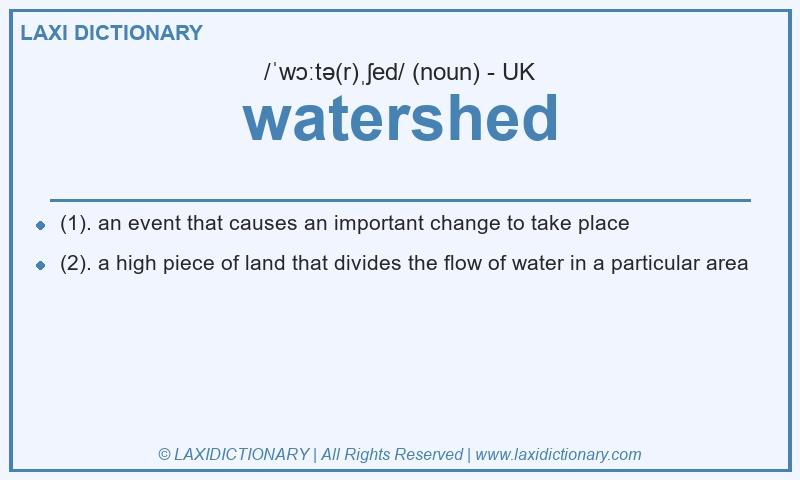 Definition watershed in British English