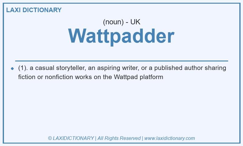 Definition Wattpadder in British English