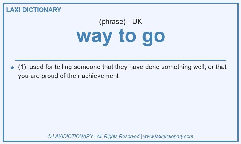 Definition way to go in British English