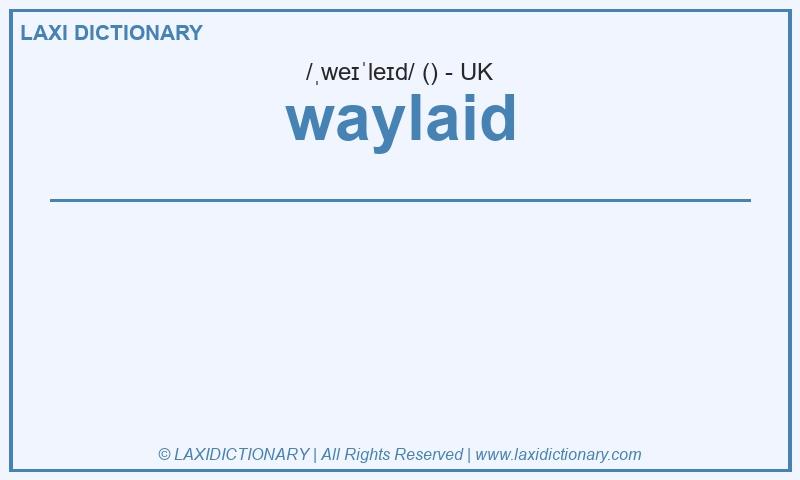 Definition waylaid in British English