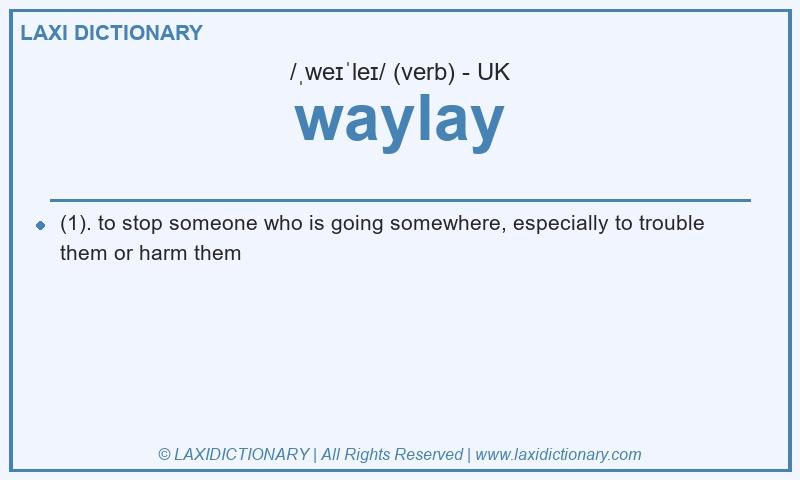 Definition waylay in British English