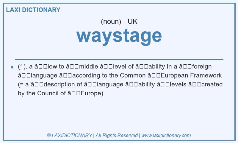 Definition waystage in British English