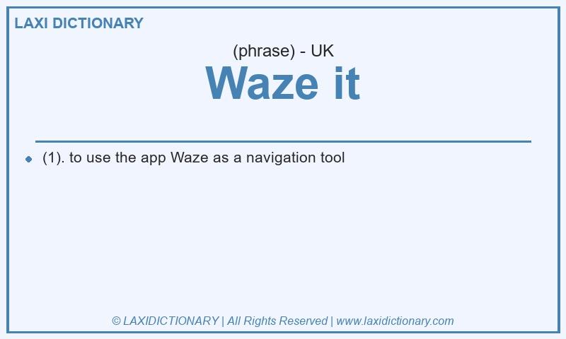 Definition Waze it in British English