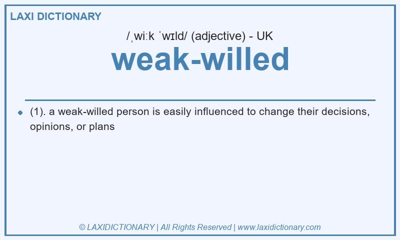 Definition weak-willed in British English