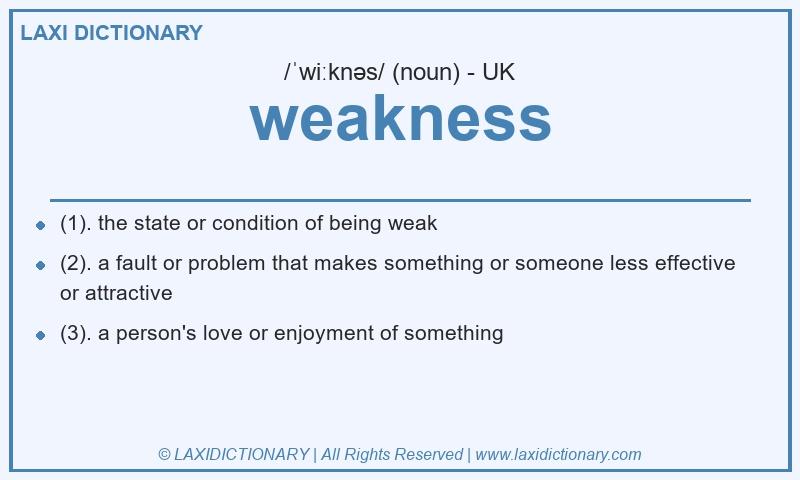Definition weakness in British English