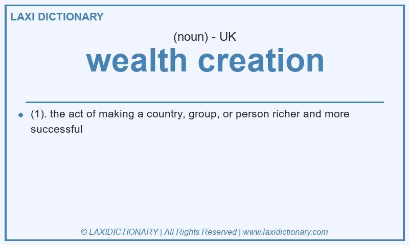 Definition wealth creation in British English