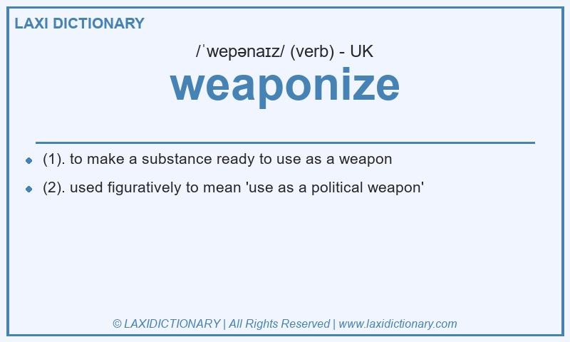 Definition weaponize in British English