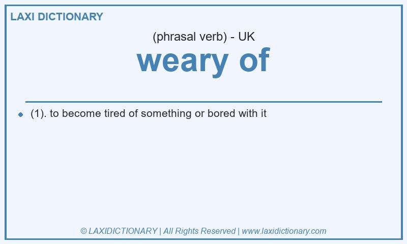 Definition weary of in British English