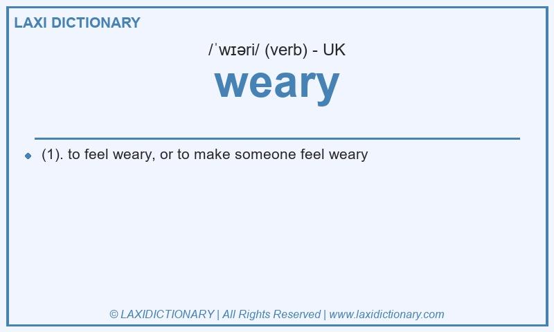 Definition weary in British English