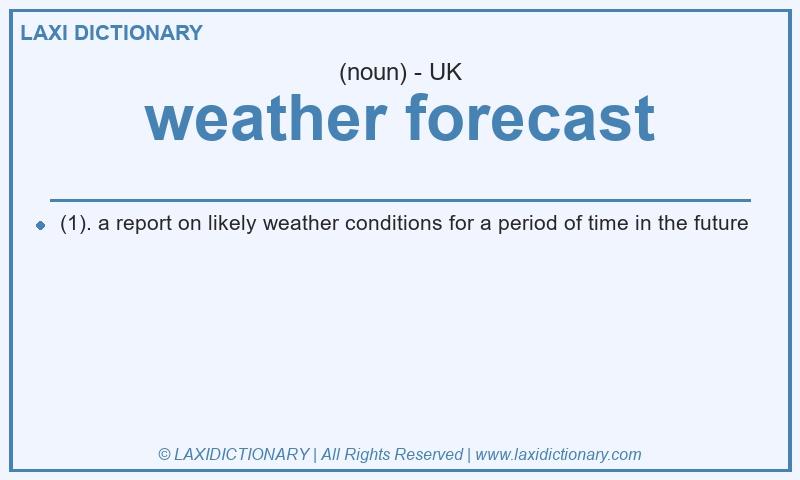 Definition weather forecast in British English