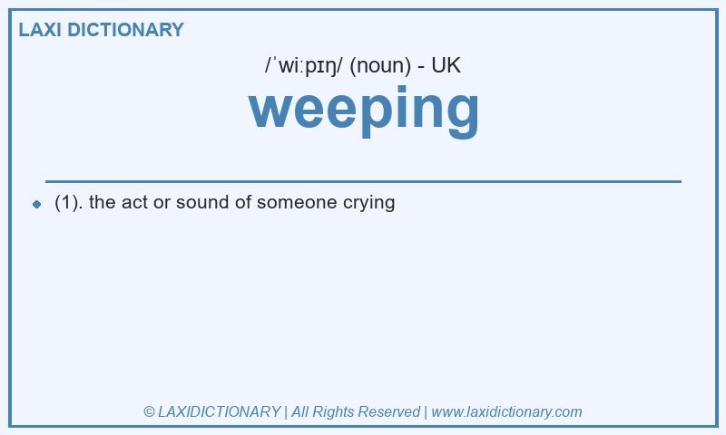 Definition weeping in British English