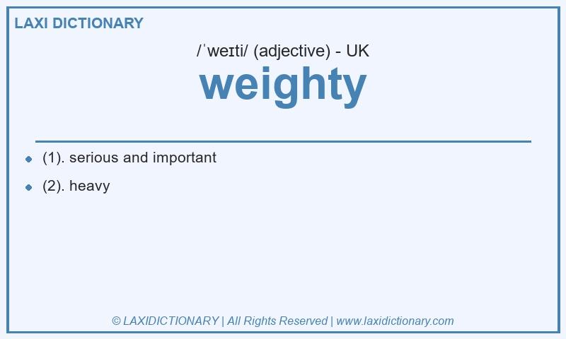 Definition weighty in British English