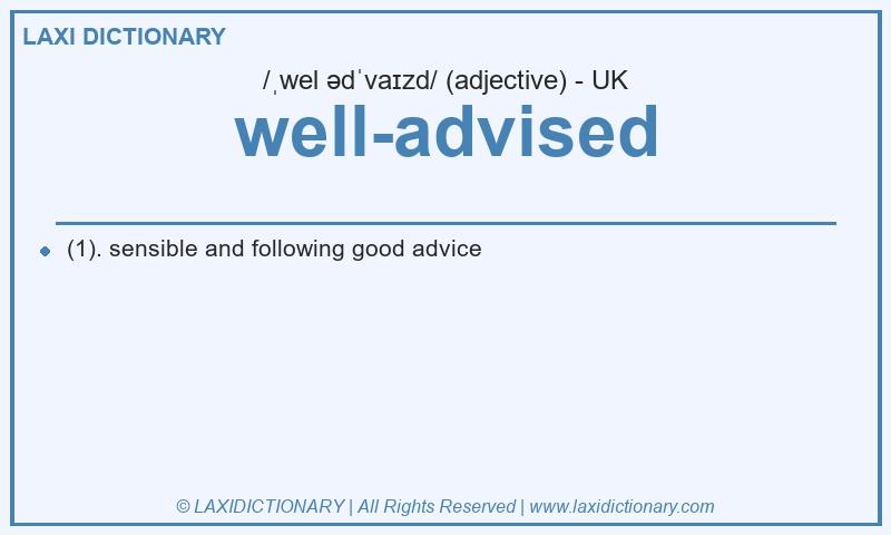 Definition well-advised in British English