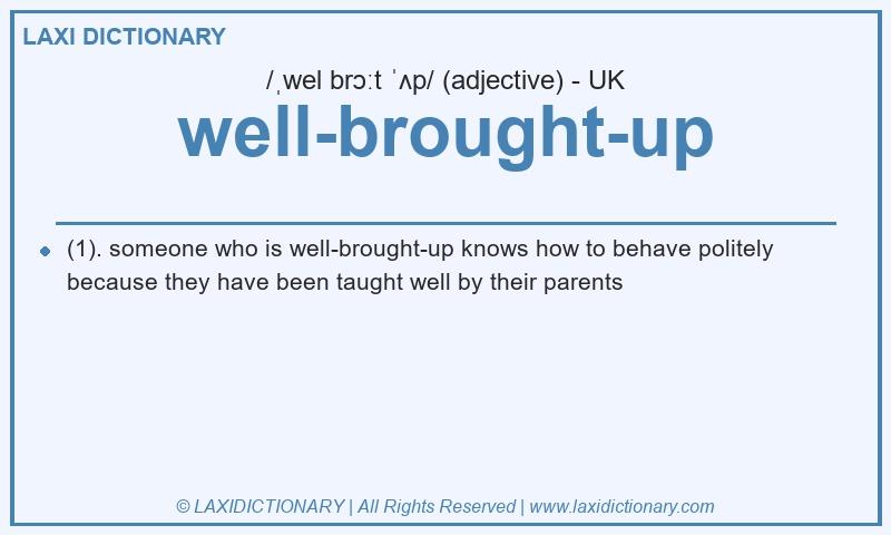 Definition well-brought-up in British English