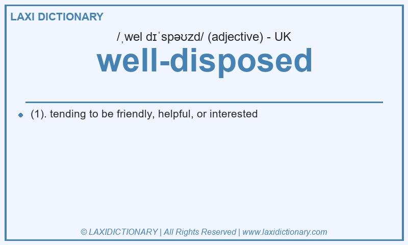 Definition well-disposed in British English