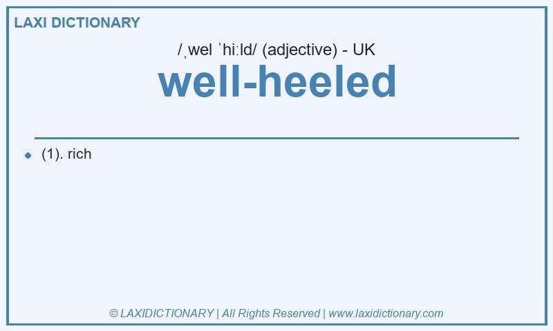 Definition well-heeled in British English