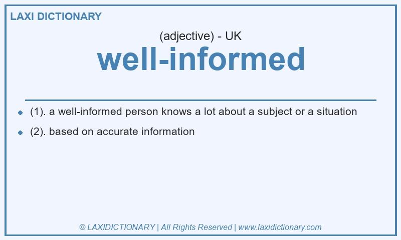 Definition well-informed in British English