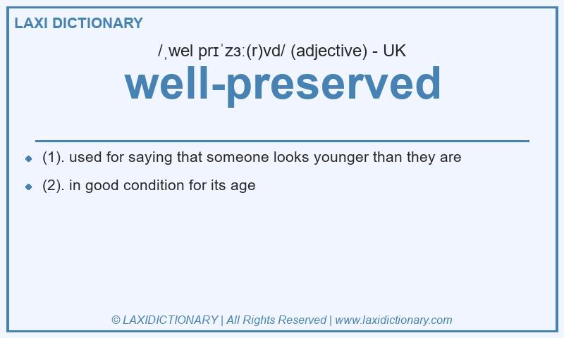 Definition well-preserved in British English