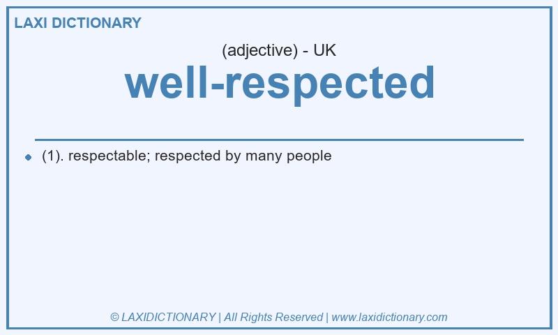 Definition well-respected in British English