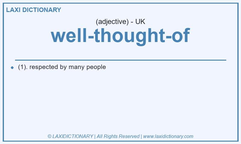 Definition well-thought-of in British English