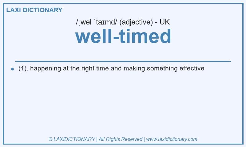 Definition well-timed in British English