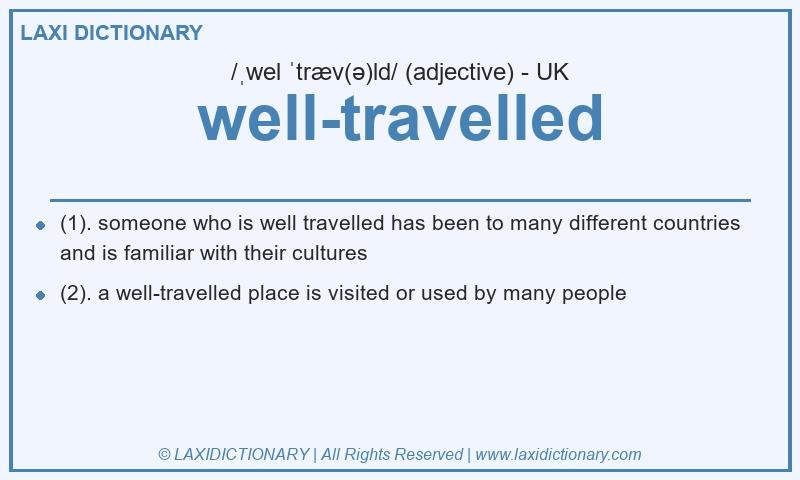 Definition well-travelled in British English