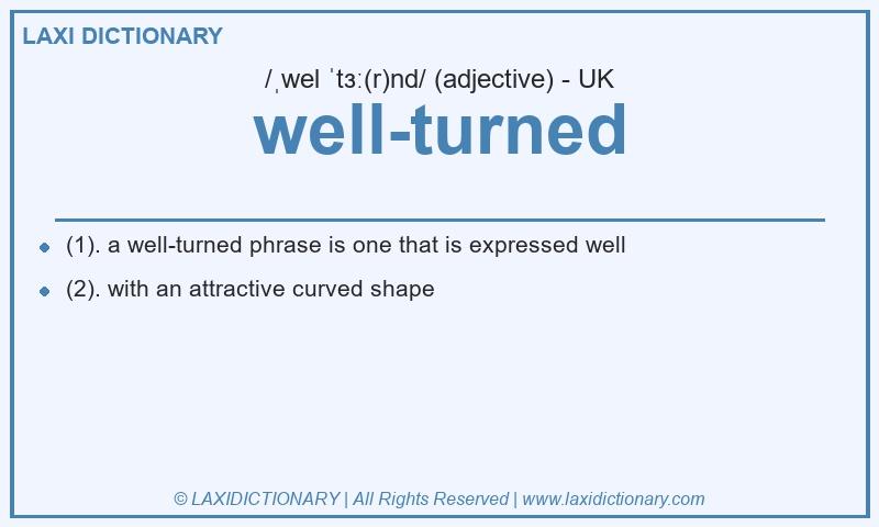 Definition well-turned in British English