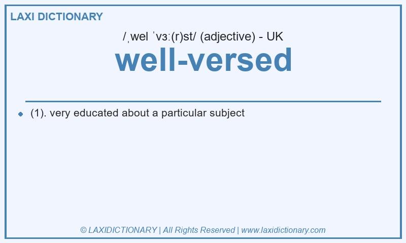 Definition well-versed in British English