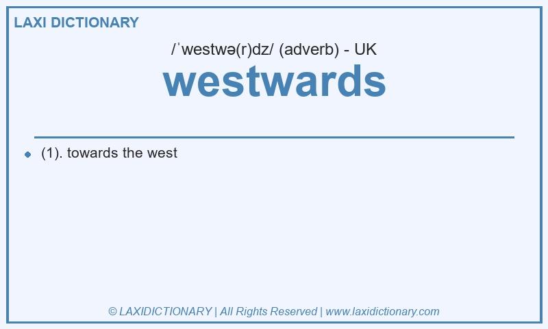 Definition westwards in British English