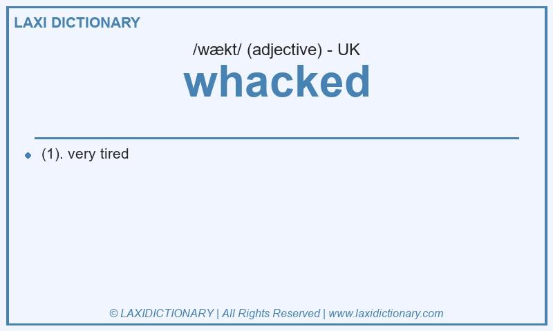 Definition whacked in British English