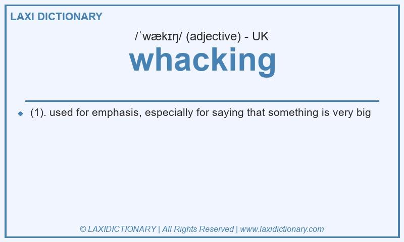 Definition whacking in British English