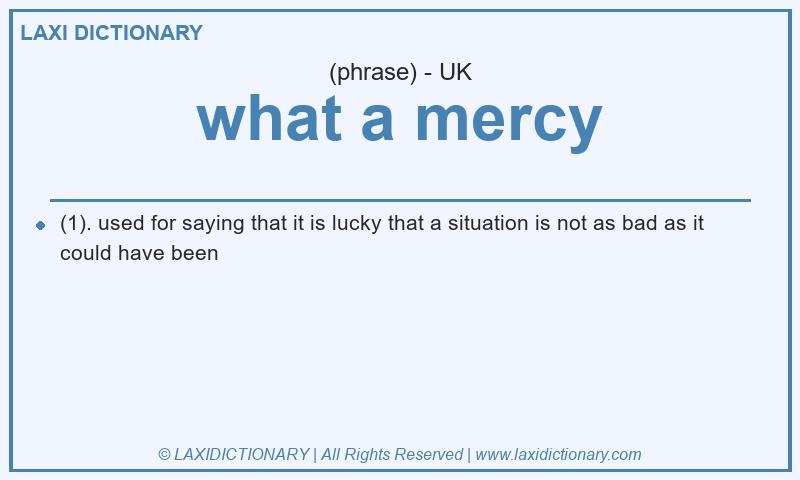 Definition what a mercy in British English